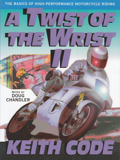 Cover image for A Twist of the Wrist II: the Basics of High-Performance Motorcycle Riding
